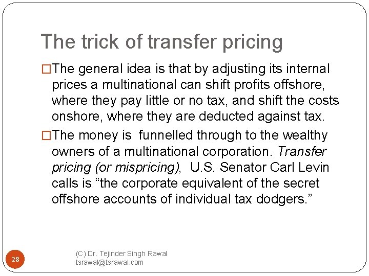 The trick of transfer pricing �The general idea is that by adjusting its internal