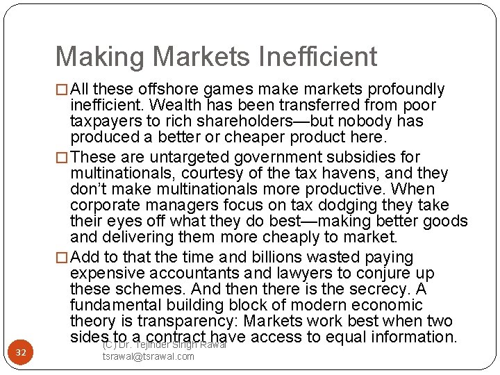 Making Markets Inefficient � All these offshore games make markets profoundly 32 inefficient. Wealth