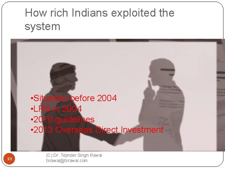How rich Indians exploited the system • Situation before 2004 • LRS in 2004