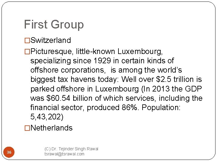 First Group �Switzerland �Picturesque, little-known Luxembourg, specializing since 1929 in certain kinds of offshore