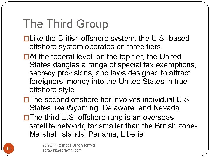 The Third Group �Like the British offshore system, the U. S. -based offshore system