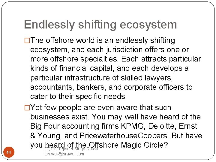 Endlessly shifting ecosystem �The offshore world is an endlessly shifting 44 ecosystem, and each