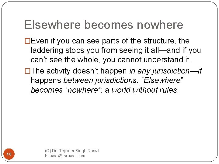 Elsewhere becomes nowhere �Even if you can see parts of the structure, the laddering