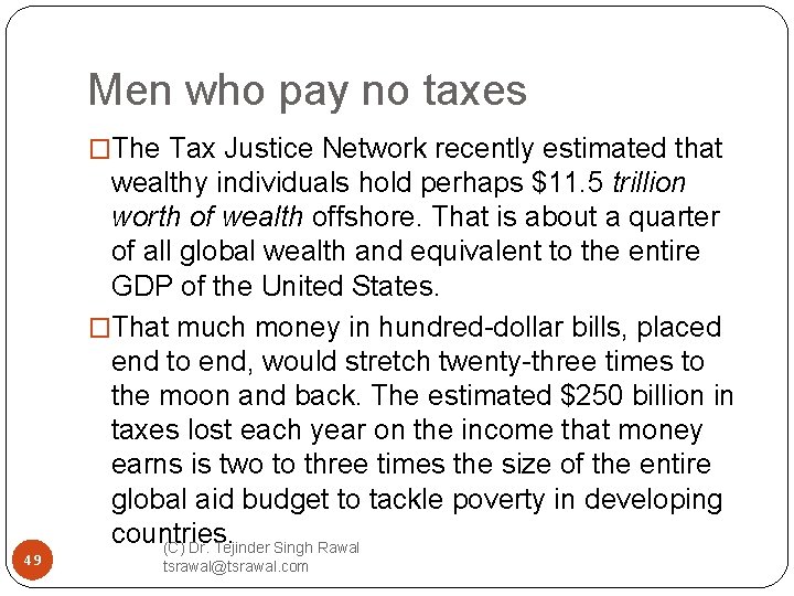 Men who pay no taxes �The Tax Justice Network recently estimated that 49 wealthy
