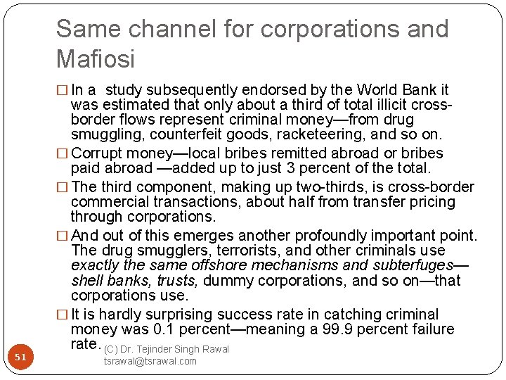 Same channel for corporations and Mafiosi � In a study subsequently endorsed by the
