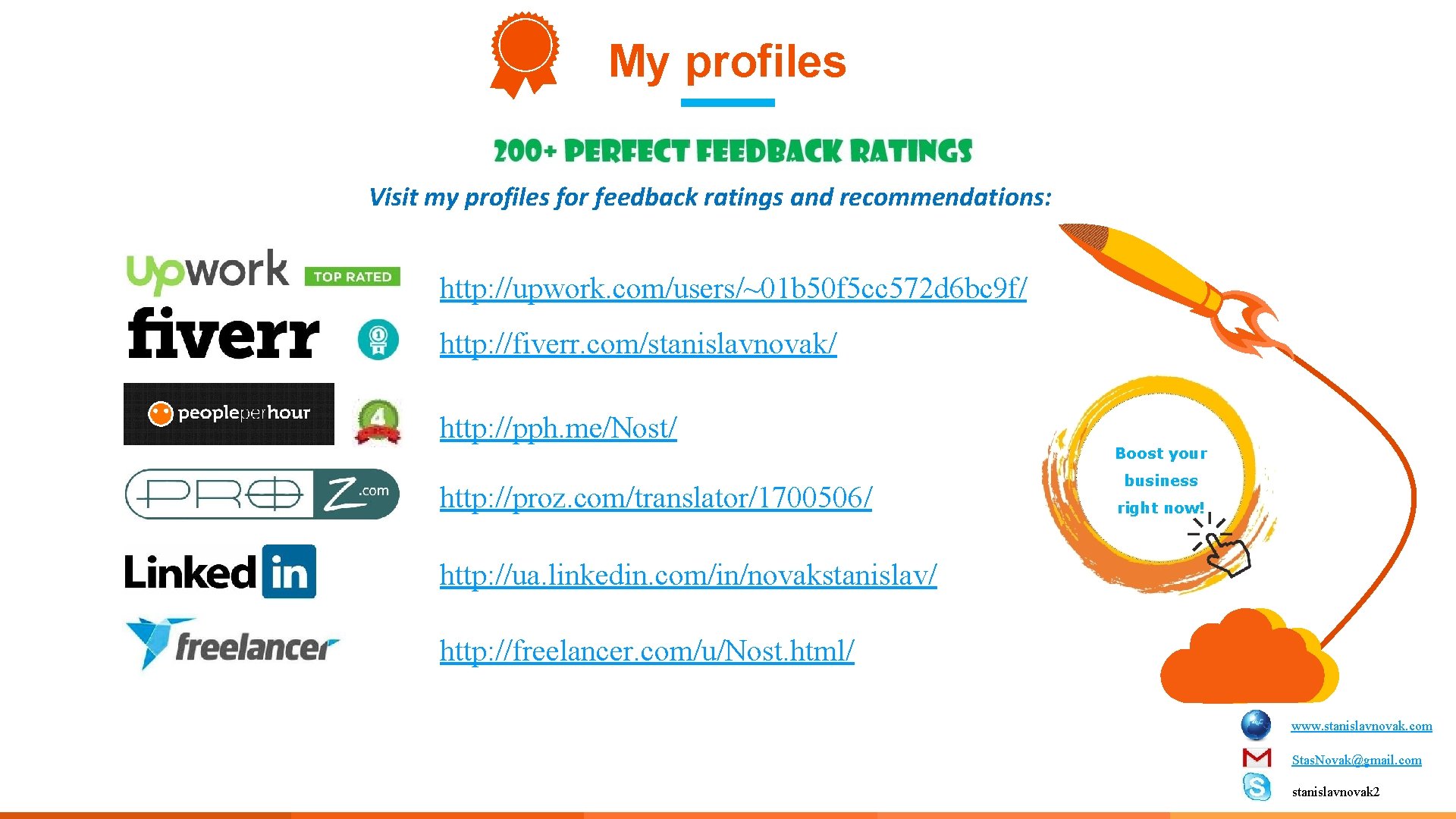 My profiles Visit my profiles for feedback ratings and recommendations: http: //upwork. com/users/~01 b