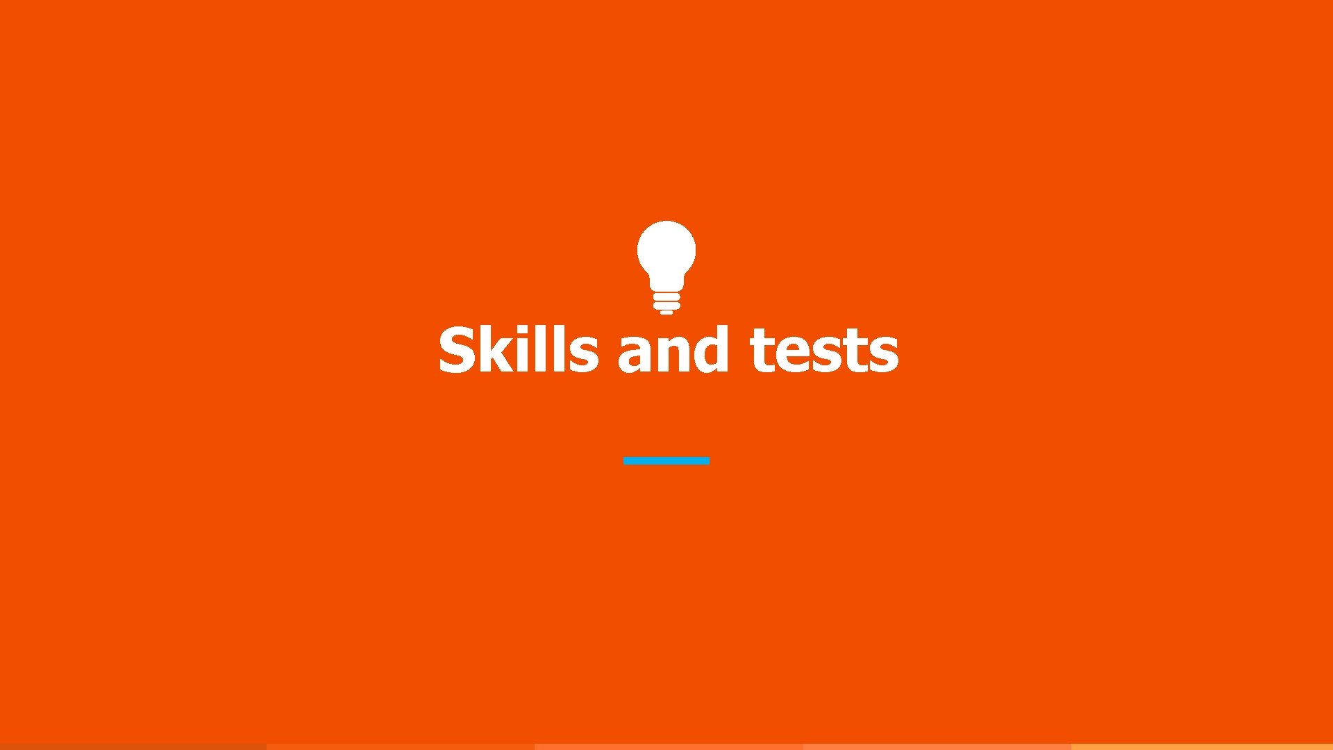 Skills and tests 