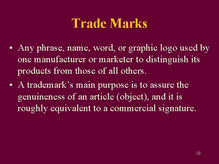 Trade Marks • Any phrase, name, word, or graphic logo used by one manufacturer Trade Marks • Any phrase, name, word, or graphic logo used by one manufacturer