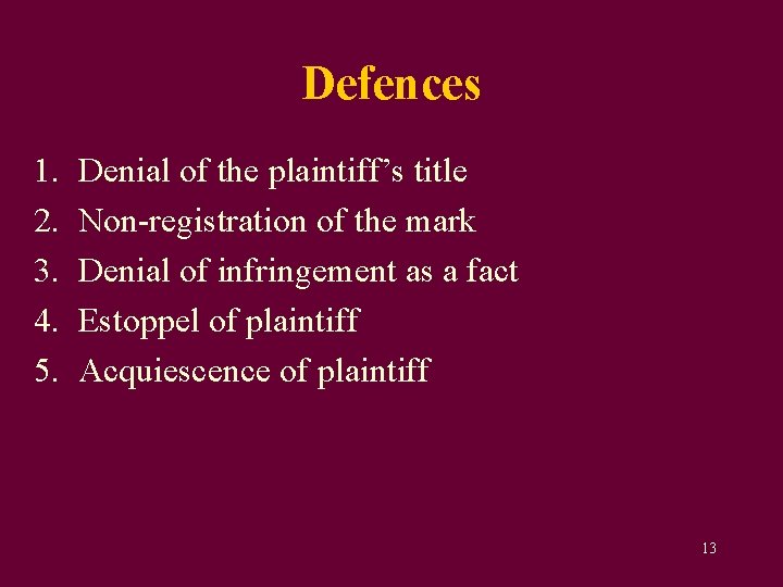 Defences 1. 2. 3. 4. 5. Denial of the plaintiff’s title Non-registration of the Defences 1. 2. 3. 4. 5. Denial of the plaintiff’s title Non-registration of the