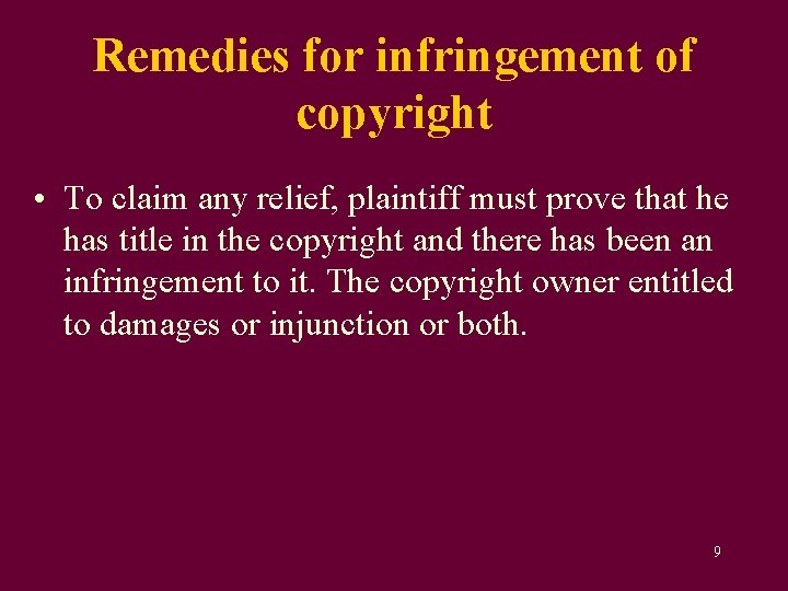 Remedies for infringement of copyright • To claim any relief, plaintiff must prove that Remedies for infringement of copyright • To claim any relief, plaintiff must prove that