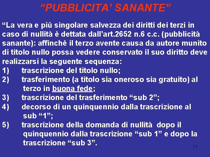 “PUBBLICITA’ SANANTE” “La vera e più singolare salvezza dei diritti dei terzi in caso