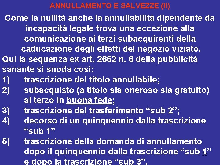 ANNULLAMENTO E SALVEZZE (II) Come la nullità anche la annullabilità dipendente da incapacità legale