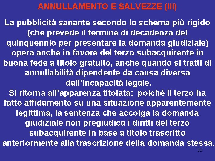 ANNULLAMENTO E SALVEZZE (III) La pubblicità sanante secondo lo schema più rigido (che prevede