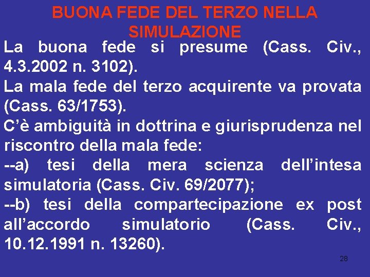 BUONA FEDE DEL TERZO NELLA SIMULAZIONE La buona fede si presume (Cass. Civ. ,