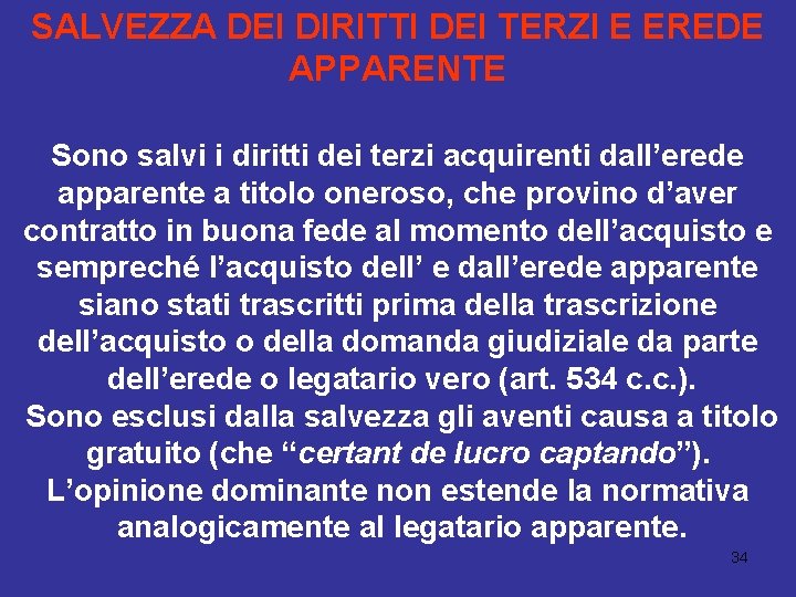 SALVEZZA DEI DIRITTI DEI TERZI E EREDE APPARENTE Sono salvi i diritti dei terzi