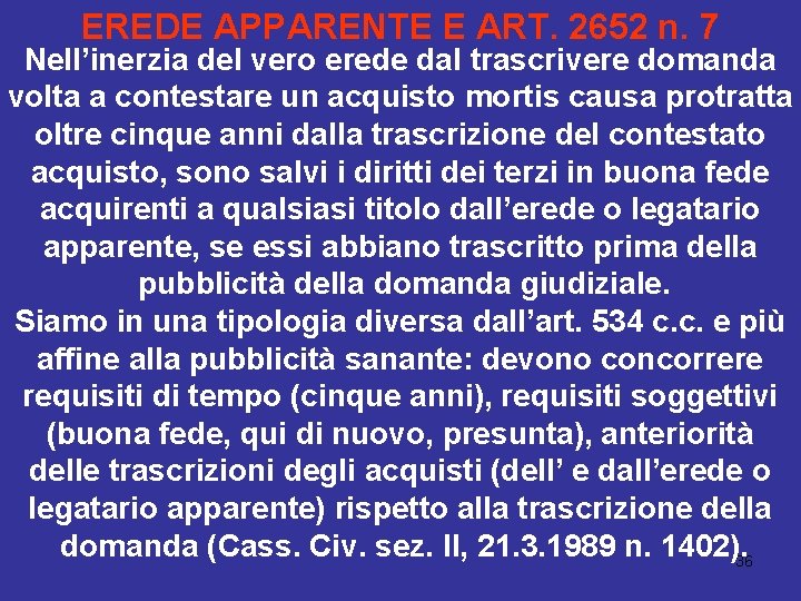 EREDE APPARENTE E ART. 2652 n. 7 Nell’inerzia del vero erede dal trascrivere domanda