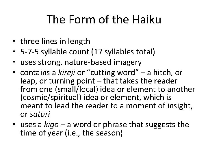 The Form of the Haiku three lines in length 5 -7 -5 syllable count