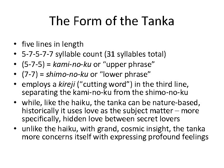 The Form of the Tanka five lines in length 5 -7 -7 syllable count