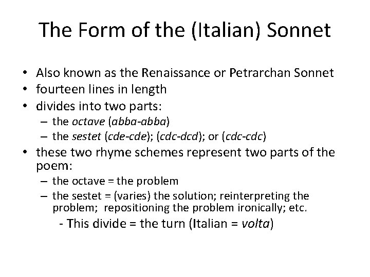 The Form of the (Italian) Sonnet • Also known as the Renaissance or Petrarchan