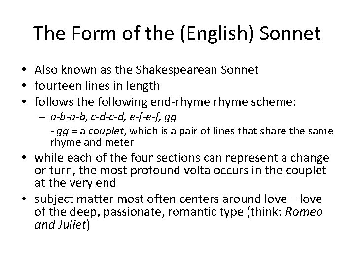 The Form of the (English) Sonnet • Also known as the Shakespearean Sonnet •