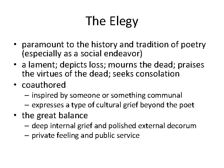 The Elegy • paramount to the history and tradition of poetry (especially as a