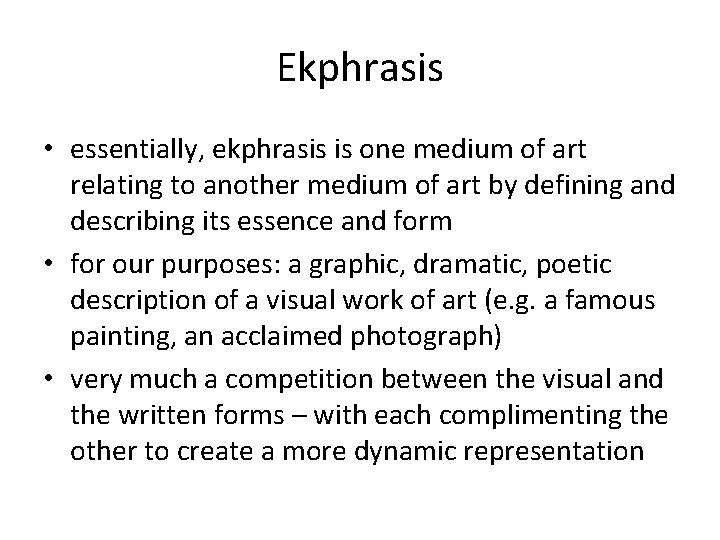 Ekphrasis • essentially, ekphrasis is one medium of art relating to another medium of