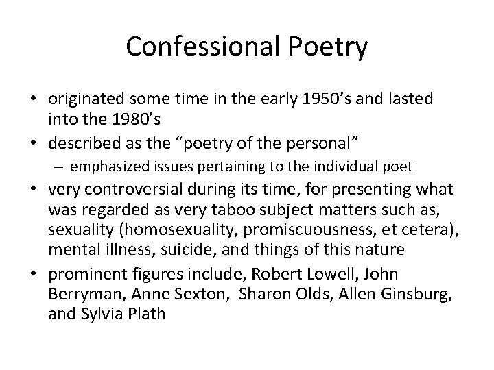 Confessional Poetry • originated some time in the early 1950’s and lasted into the