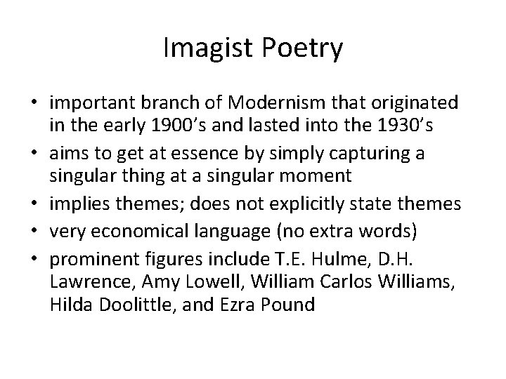 Imagist Poetry • important branch of Modernism that originated in the early 1900’s and