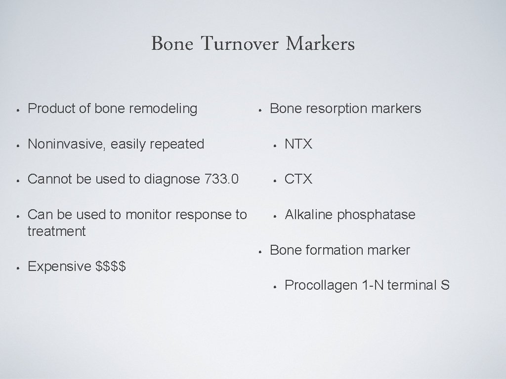 Bone Turnover Markers • Product of bone remodeling • Noninvasive, easily repeated • NTX