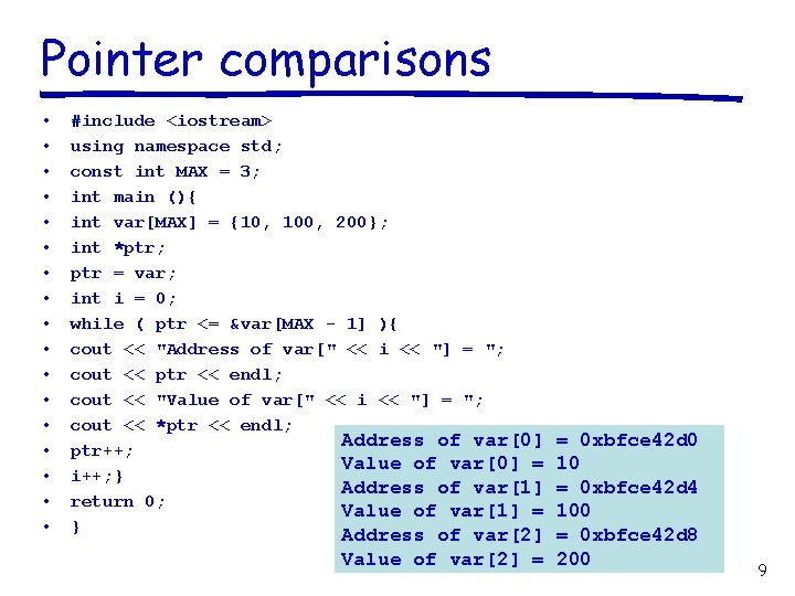 Pointer comparisons • • • • • #include <iostream> using namespace std; const int