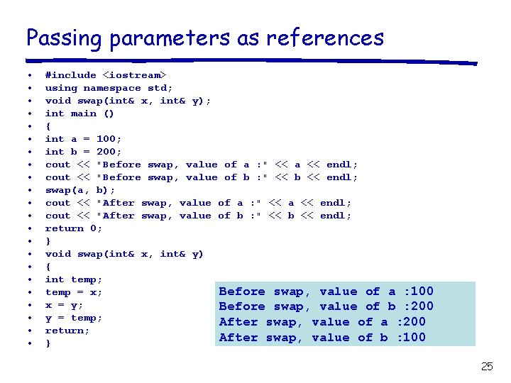 Passing parameters as references • • • • • • #include <iostream> using namespace