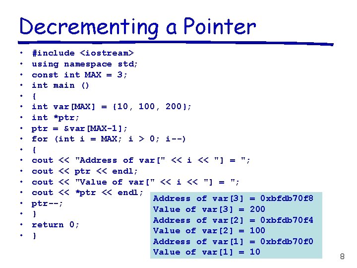 Decrementing a Pointer • • • • • #include <iostream> using namespace std; const