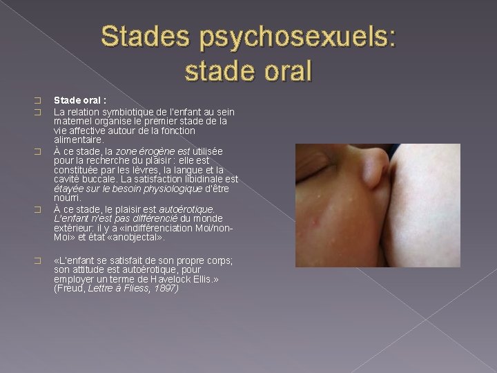 Stades psychosexuels: stade oral � � � Stade oral : La relation symbiotique de