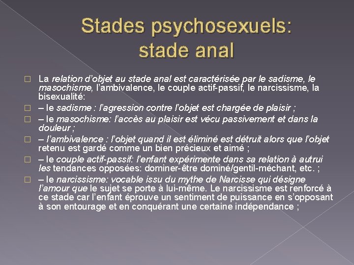 Stades psychosexuels: stade anal � � � La relation d’objet au stade anal est