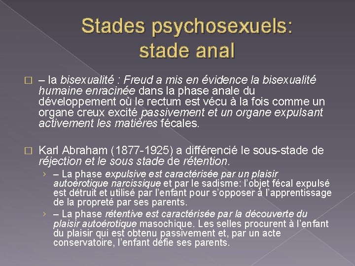 Stades psychosexuels: stade anal � – la bisexualité : Freud a mis en évidence