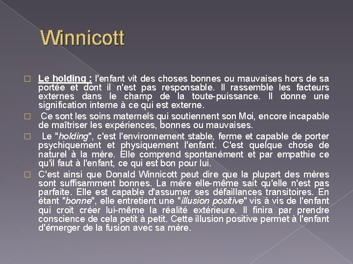 Winnicott Le holding : l'enfant vit des choses bonnes ou mauvaises hors de sa