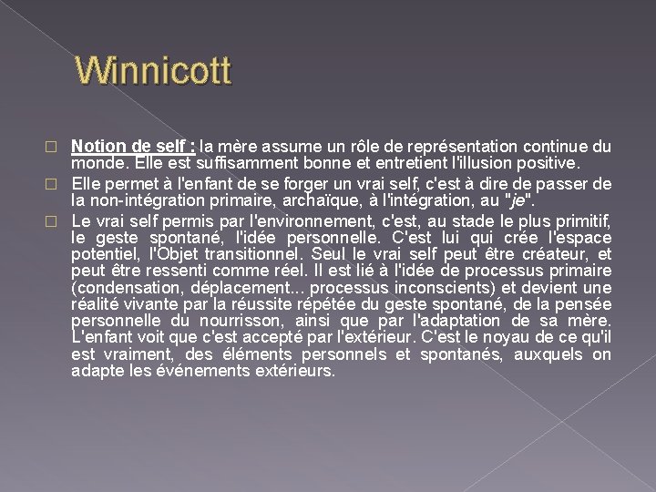 Winnicott Notion de self : la mère assume un rôle de représentation continue du