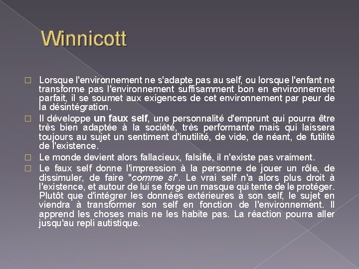 Winnicott Lorsque l'environnement ne s'adapte pas au self, ou lorsque l'enfant ne transforme pas