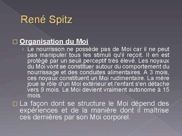 René Spitz � Organisation du Moi › Le nourrisson ne possède pas de Moi