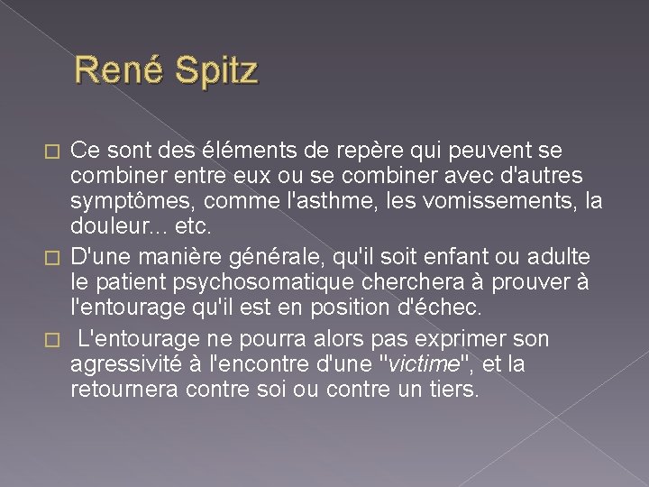 René Spitz Ce sont des éléments de repère qui peuvent se combiner entre eux