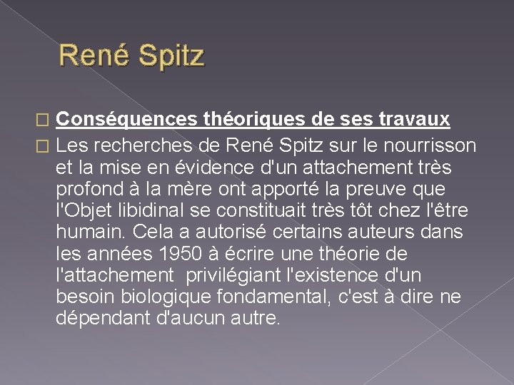 René Spitz Conséquences théoriques de ses travaux � Les recherches de René Spitz sur