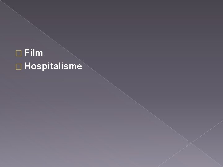 � Film � Hospitalisme 