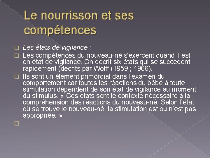 Le nourrisson et ses compétences Les états de vigilance : Les compétences du nouveau-né