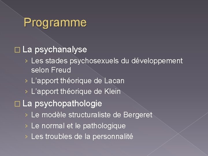Programme � La psychanalyse › Les stades psychosexuels du développement selon Freud › L’apport