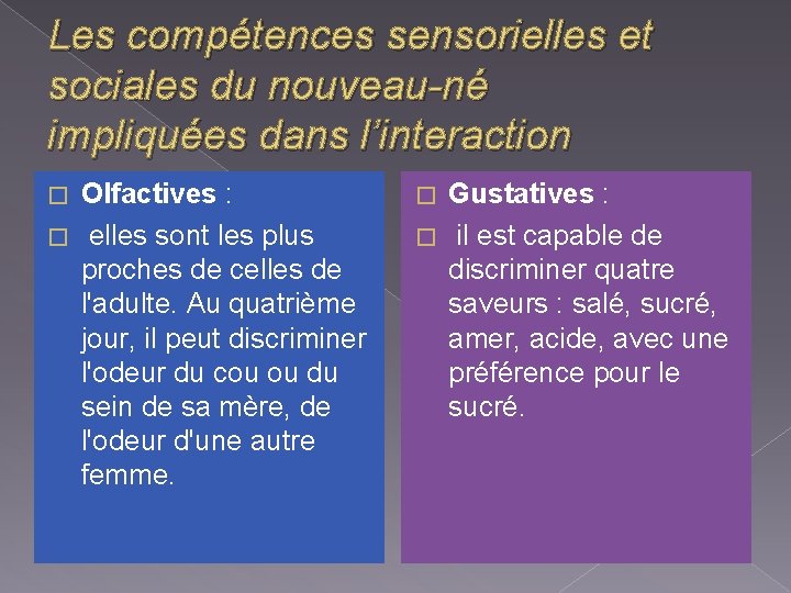 Les compétences sensorielles et sociales du nouveau-né impliquées dans l’interaction Olfactives : � elles