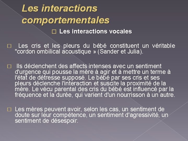 Les interactions comportementales � Les interactions vocales � Les cris et les pleurs du