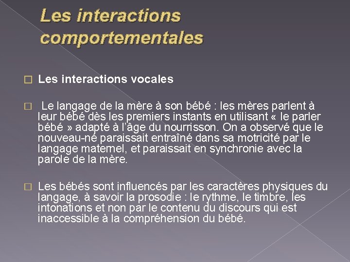 Les interactions comportementales � Les interactions vocales � Le langage de la mère à