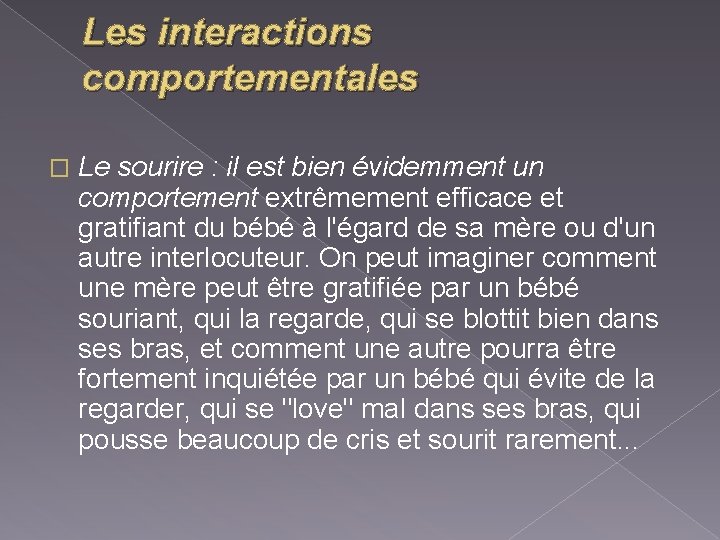 Les interactions comportementales � Le sourire : il est bien évidemment un comportement extrêmement