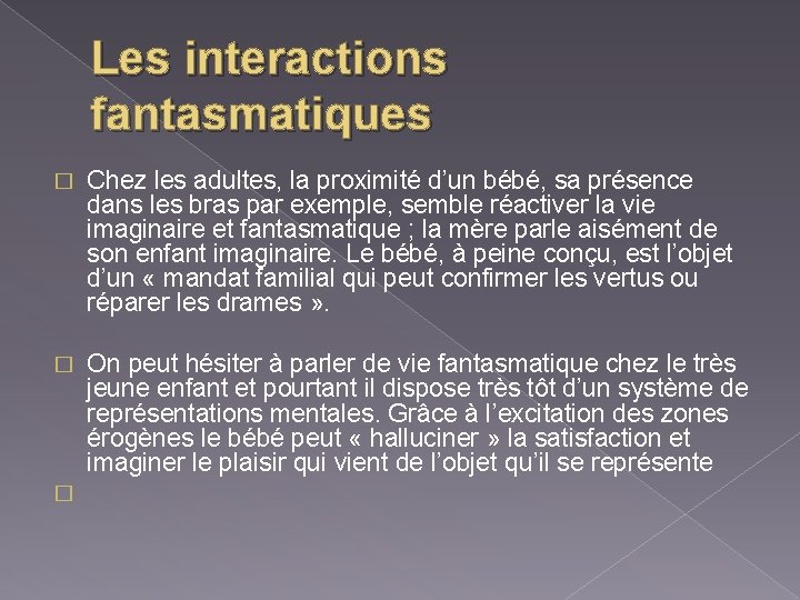 Les interactions fantasmatiques � Chez les adultes, la proximité d’un bébé, sa présence dans