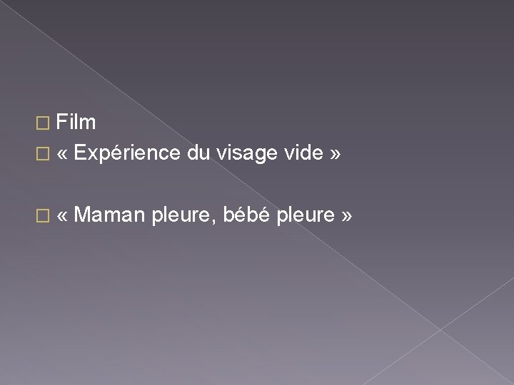 � Film � « Expérience du visage vide » � « Maman pleure, bébé